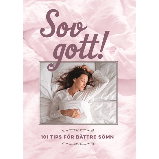 Sov gott! : 101 tips för bättre sömn