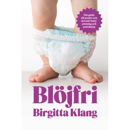 Blöjfri Guide för en positiv och stressfri resa mot blöjfrihet