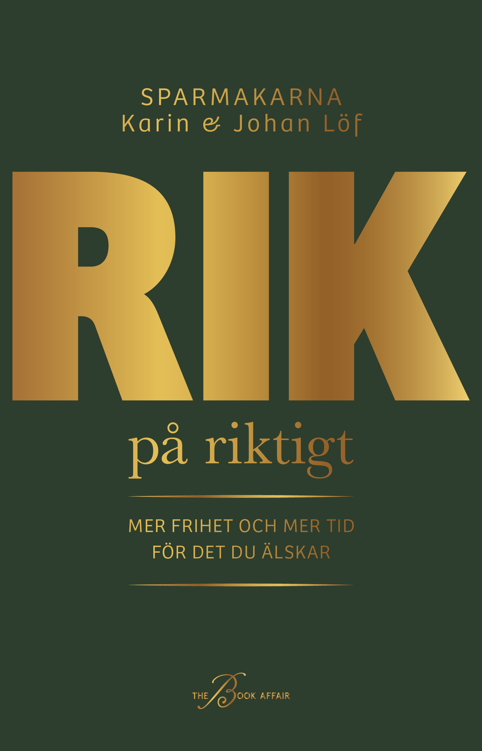 Rik på riktigt - Sparmakarnas 7 nycklar till ekonomisk frihet