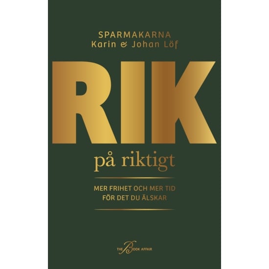 Rik på riktigt - Sparmakarnas 7 nycklar till ekonomisk frihet
