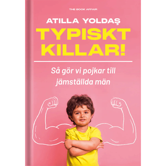 Typiskt killar! Så gör vi pojkar till jämställda män