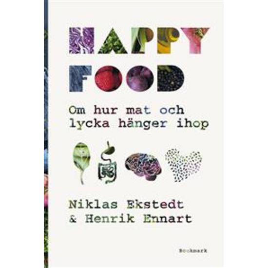 Happy food : om hur mat och lycka hänger ihop