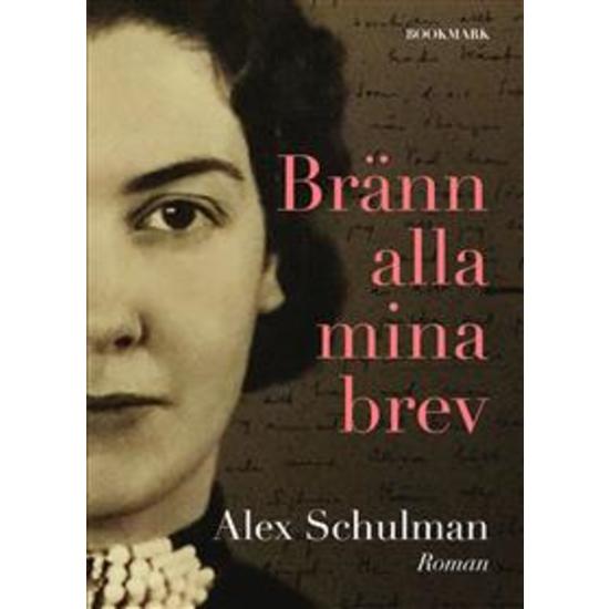 Bränn alla mina brev - Alex Schulman - Pocket
