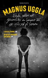 Enda sättet att genomlida en konsert är att själv stå på scenen - Magnus Uggla