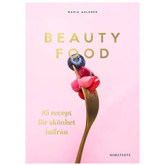Beautyfood - Maria Ahlgren