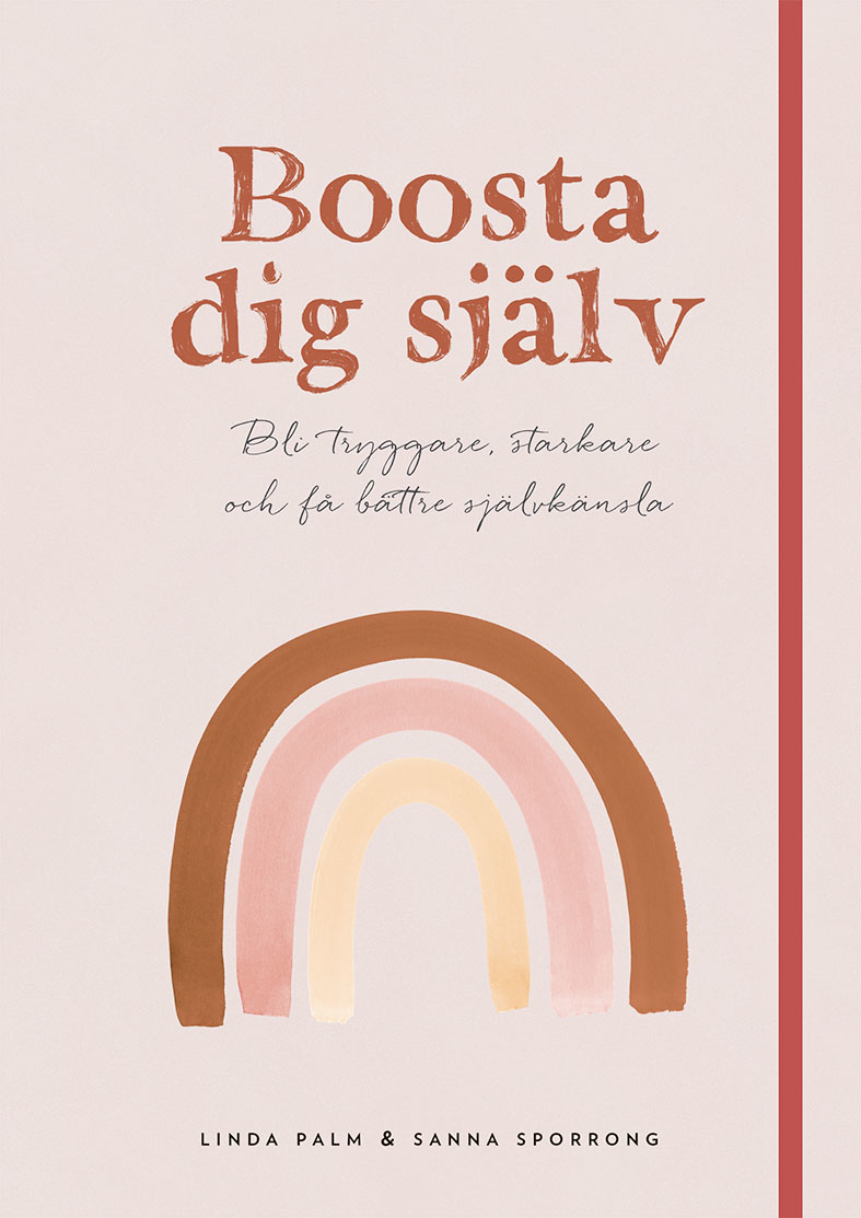 Boosta dig själv : Bli tryggare, starkare och få bättre självkänsla