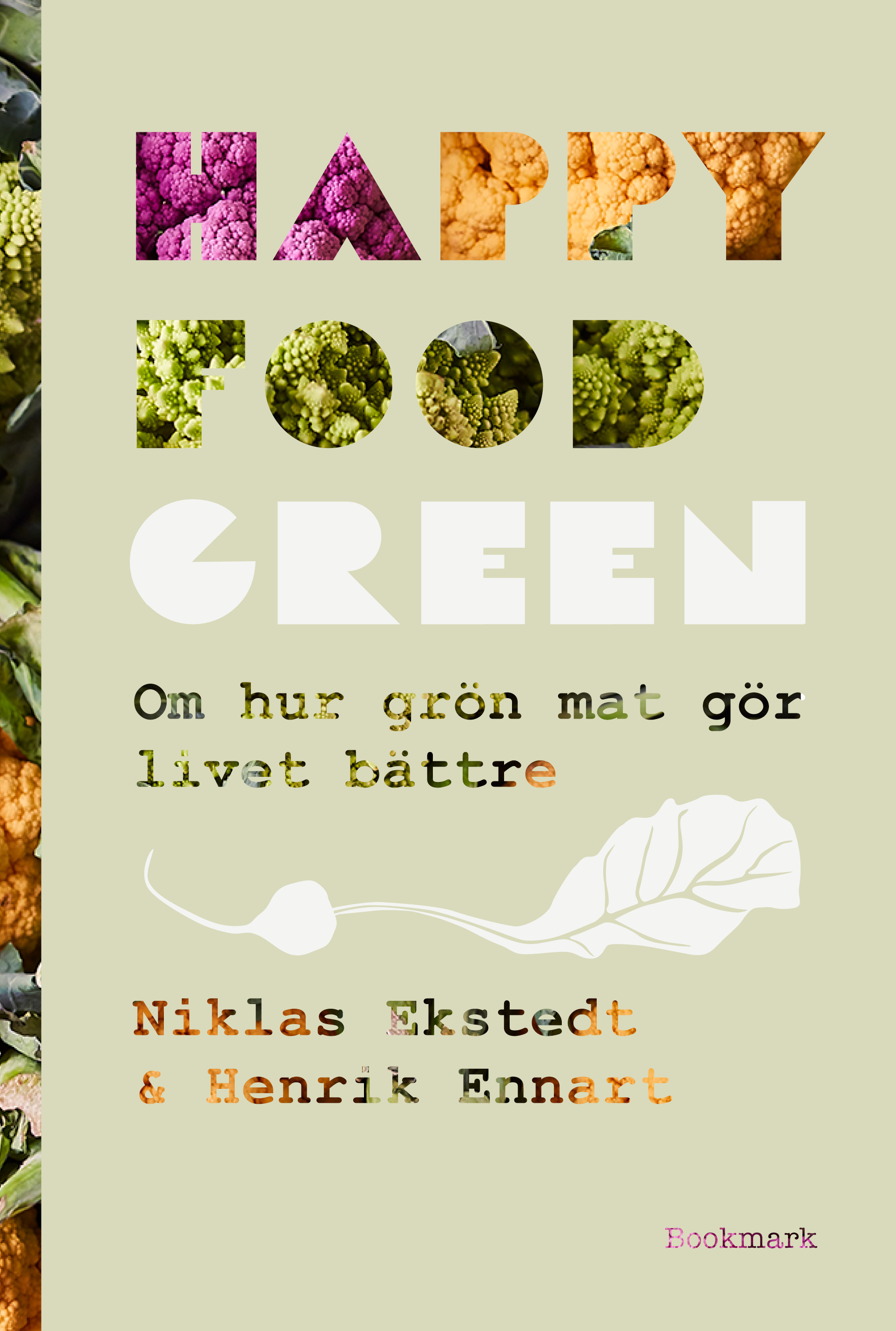 Happy Food Green : Om hur grön mat gör livet bättre