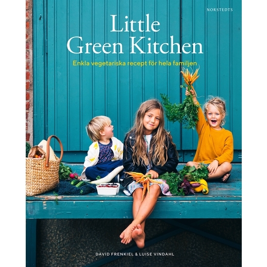 Little Green Kitchen : Enkla vegetariska recept för hela familjen